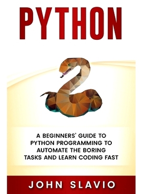 预订 Python: A Beginners’ Guide to Python Programming to automate the boring tasks and learn coding fast: 9781922301246