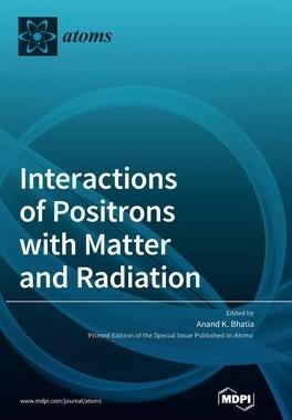 [预订]Interactions of Positrons with Matter and Radiation 9783039437955