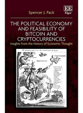 预订 The Political Economy and Feasibility of Bitcoin and Cryptocurrencies: Insights from the History of Economic Though