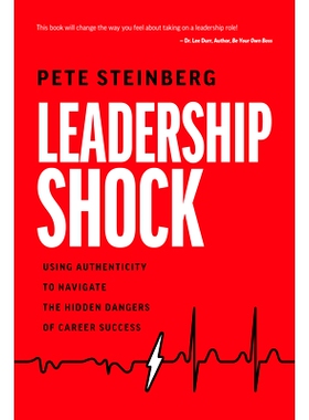 预订 Leadership Shock: Using Authenticity to Navigate the Hidden Dangers of Career Success: Using Authenticity to Naviga