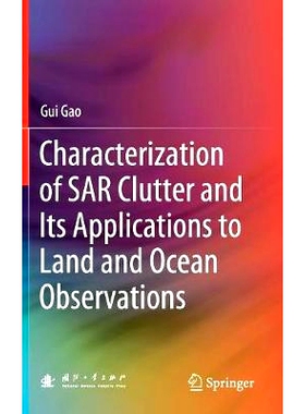 预订 Characterization of SAR Clutter and Its Applications to Land and Ocean Observations: 9789811310195