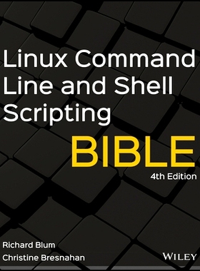 Linux Command Line and Shell Scripting Bible, Fourth Edition Linux 命令行与 Shell 脚本宝典 第4版: 9781119700913