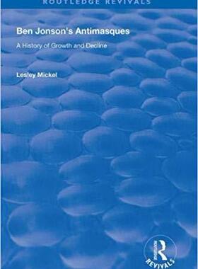 【预售】Ben Jonson’s Antimasques: A History of Growth and Decline