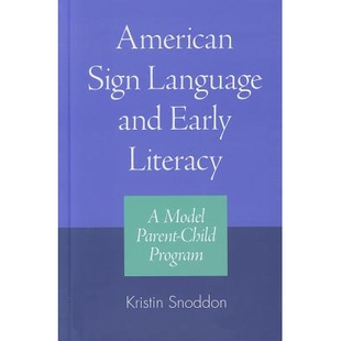 预订 American Sign Language and Early Literacy: A Model Parent-Child Program: 9781563685279