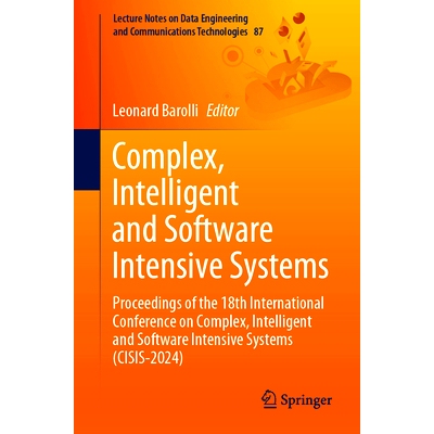 预订 Complex, Intelligent and Software Intensive Systems: Proceedings of the 18th International Conference on Complex, I
