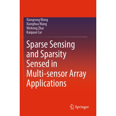 预订 Sparse Sensing and Sparsity Sensed in Multi-sensor Array Applications 多传感器阵列应用中的稀疏传感以及所感知到的稀