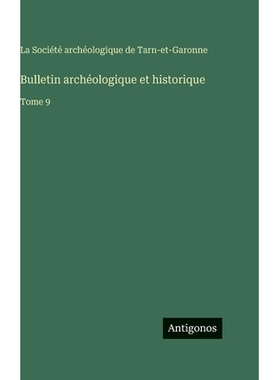 预订 Bulletin archéologique et historique: Tome 9: 9783563776209