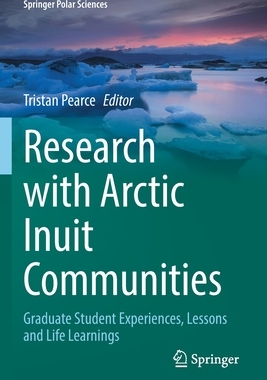 【预订】Research with Arctic Inuit Communities: Graduate Student Experiences 9783030784850