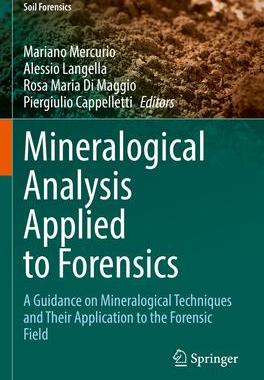 [预订]Mineralogical Analysis Applied to Forensics: A Guidance on Mineralogical Techniques and Their Applic 9783031088360