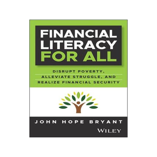 [预订]Financial Literacy for All: Disrupt Poverty, Alleviate Struggle, and Realize Financial Security 9781394209026