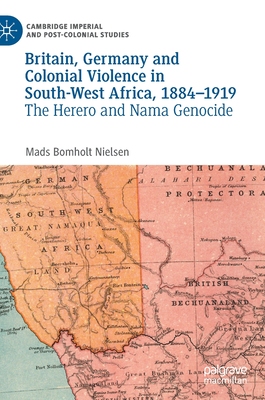【预订】Britain, Germany and Colonial Violence in South-West Africa, 1884-1919: The Herero and 9783030945602