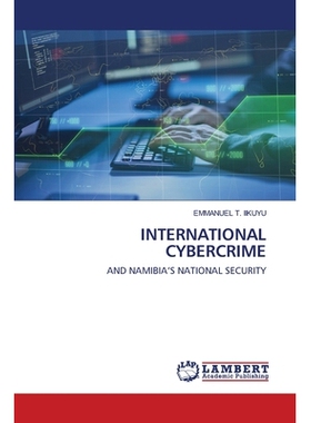 预订 INTERNATIONAL CYBERCRIME: AND NAMIBIA’S NATIONAL SECURITY: 9786202668996