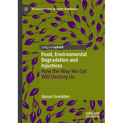 预订 Food, Environmental Degradation and Injustices: How the Way We Eat Will Destroy Us 粮食、环境退化与不公正：饮食方式