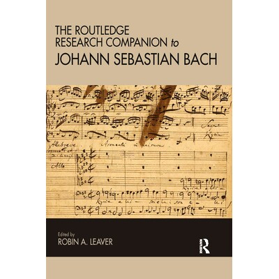 预订 The Routledge Research Companion to Johann Sebastian Bach Routledge约翰·塞巴斯蒂安·巴赫研究指南: 9780367581435