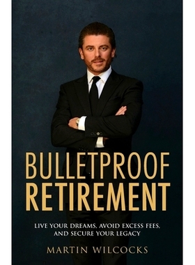 预订 Bulletproof Retirement: Live your dreams, avoid excess fees and secure your legacy: 9781781336267