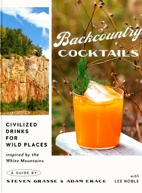 预订 Backcountry Cocktails: Civilized Drinks for Wild Places