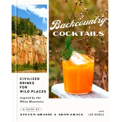 预订 Backcountry Cocktails: Civilized Drinks for Wild Places
