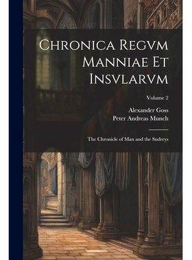 预订 Chronica Regvm Manniae Et Insvlarvm: The Chronicle of Man and the Sudreys; Volume 2: 9781022786493