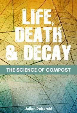 [预订]The Science of Compost: Life, Death and Decay in the Garden 9781914902932