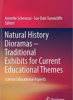 【预售】Natural History Dioramas - Traditional Exhibits for Current Educational Themes: Science Educational Aspects