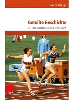 预订 Geteilte Geschichte: Ost- und Westdeutschland 1970–2000 分裂的历史：1970-2000 年的东德和西德: 9783525300831