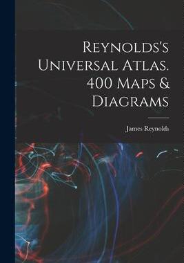 [预订]Reynolds’s Universal Atlas. 400 Maps & Diagrams 9781017718621
