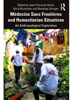 预订 Médecins Sans Frontières and Humanitarian Situations: An Anthropological Exploration 无国界医生与人道主义局势：人