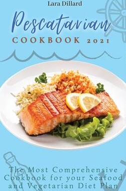 [预订]Pescatarian Cookbook 2021: The Most Comprehensive Cookbook for your Seafood and Vegetarian Diet Plan 9781802774184