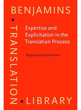 预订 Expertise And Explicitation in the Translation Process 翻译过程中的专门技术与展示: 9789027216700