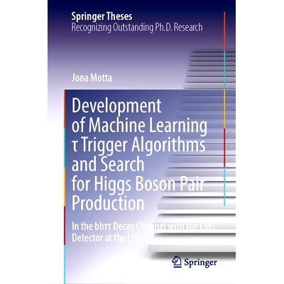 预订 Development of Machine Learning τ Trigger Algorithms and Search for Higgs Boson Pair Production: In the bbττ Dec