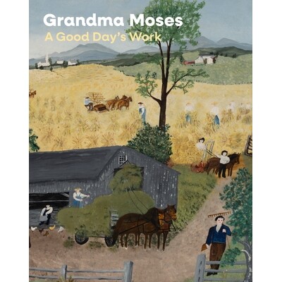 现货 Grandma Moses: A Good Day’s Work 摩西奶奶的奇迹人生：从农妇到美国艺术传奇: 9780691272412