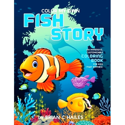 预订 Color My Own Fish Story: An Immersive, Customizable Coloring Book for Kids (That Rhymes!)