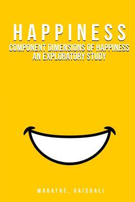 [预订]Component Dimensions of Happiness An Exploratory Study 9781805459415