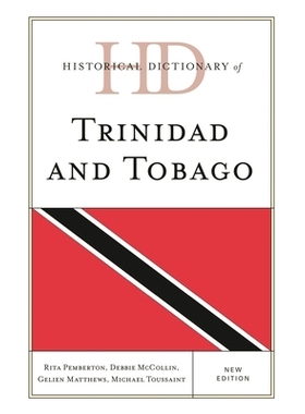 预订 Historical Dictionary of Trinidad and Tobago, New Edition 特立尼达和多巴哥历史词典: 9781538111451