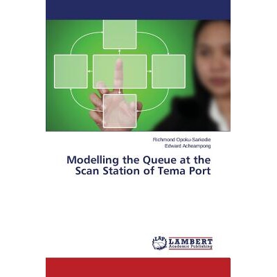预订 Modelling the Queue at the Scan Station of Tema Port 建模的队列在特马港扫描站: 9783659781377