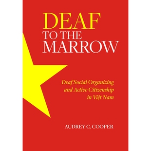 预订 Deaf to the Marrow: Deaf Social Organizing and Active Citizenship in Viet Nam: 9781563686856