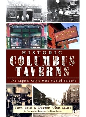 预订 Historic Columbus Taverns: The Capital City’s Most Storied Saloons: 9781540231932