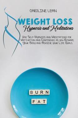 [预订]Weight Loss Hypnosis and Meditations: Use Self-Hypnosis and Meditations for Motivation and Confidenc 9781914421051
