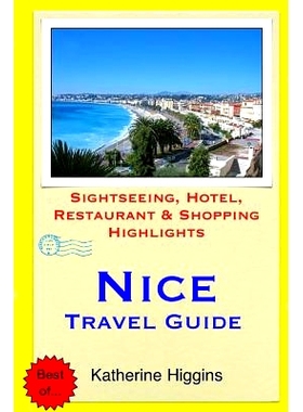预订 Nice Travel Guide: Sightseeing, Hotel, Restaurant & Shopping Highlights: 9781508912187