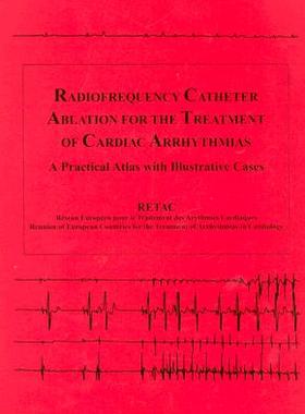【预订】Radiofrequency Catheter Ablation For The Treatmentof Cardiac Arrhythmias - A Practical 9780879937102