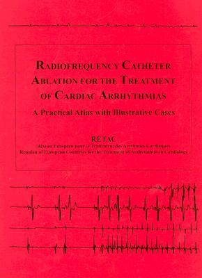 【预订】Radiofrequency Catheter Ablation For The Treatmentof Cardiac Arrhythmias - A Practical 9780879937102