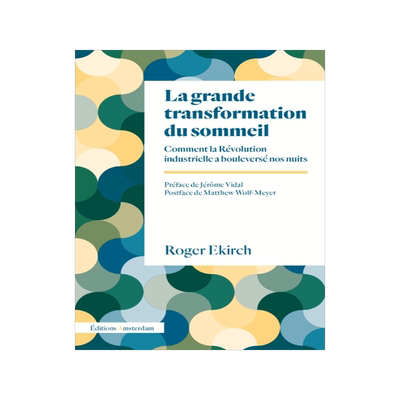 预订 La grande transformation du sommeil : comment la révolution industrielle a bouleversé nos nuits