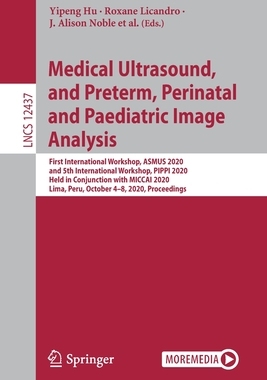 【预订】Medical Ultrasound, and Preterm, Perinatal and Paediatric Image Analysis