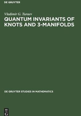 [预订]Quantum Invariants of Knots and 3-Manifolds 9783110137040