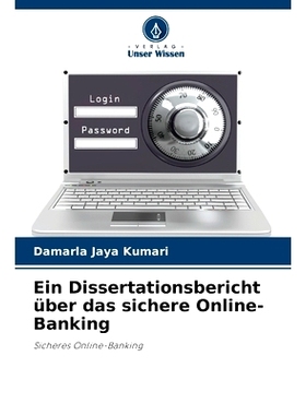 预订 Ein Dissertationsbericht über das sichere Online-Banking: Sicheres Online-Banking: 9786208389406