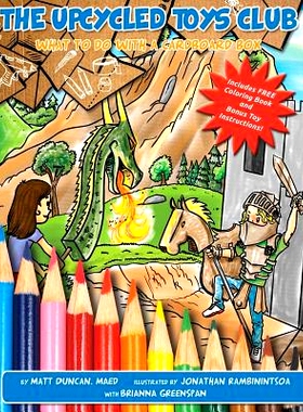 预订 The Upcycled Toys Club: A Family Friendly Recycling Activity Series: 9781539878124