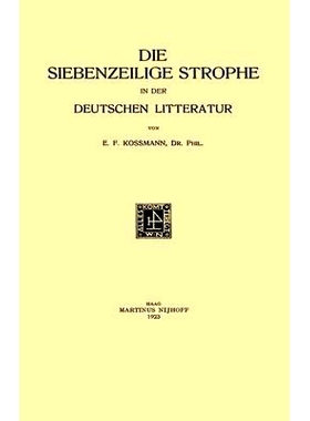 预订 Die Siebenzeilige Strophe in der Deutschen Litteratur: 9789401501248