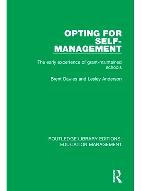 预订 Opting for Self-management: The Early Experience of Grant-maintained Schools 选择自我管理：资助学校的早期经验: 9781