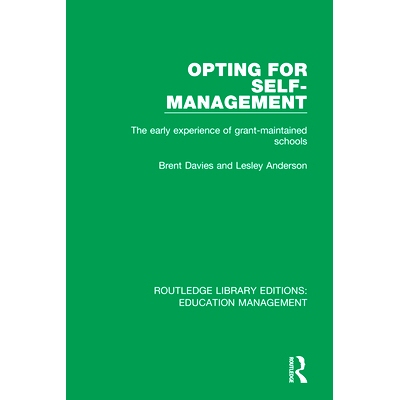 预订 Opting for Self-management: The Early Experience of Grant-maintained Schools 选择自我管理：资助学校的早期经验: 9781