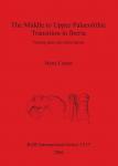 [预订]The Mid – Upper Palaeolithic Transition in Iberia 9781841719511